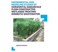 Experimental And Modeling Studies Of Horizontal Subsurface Flow Constructed Wetlands Treating Domestic Wastewater