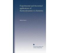 Experimental and theoretical applications of thermodynamics to chemistry