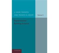 Experimental Building Science Volume 2 Being an Introduction to Mechanics and its Application in the Design and Erection of Buildings - Francis E. Drury - Francis E. DruryFrancis E. Drury (Auteur)