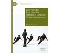 Experimental Dance And The Somatics Of Language