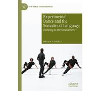 Experimental Dance And The Somatics Of Language