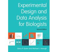 Experimental Design and Data Analysis for Biologists