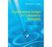 Experimental Design For Laboratory Biolo Stanley E Lazic, (Auteur)