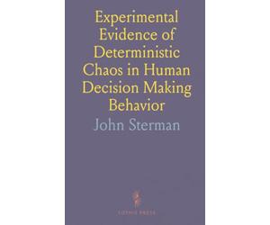 Experimental Evidence of Deterministic Chaos in Human Decision Making Behavior