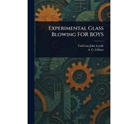 Experimental Glass Blowing FOR BOYS