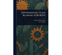 Experimental Glass Blowing FOR BOYS