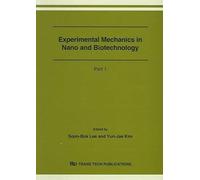 Experimental Mechanics In Nano And Biotechnology (Key Engineering Materials)
