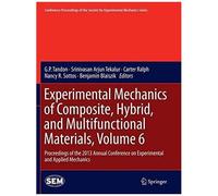 Experimental Mechanics Of Composite, Hybrid, And Multifunctional Materials, Volume 6