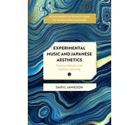 Experimental Music and Japanese Aesthetics Silence, Nature, and Hollow Listening - Assistant Professor Daryl Jamieson - Bloomsbury Academic - ebook (ePub) - Livre