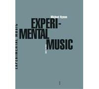 Experimental Music: Cage et au-delà