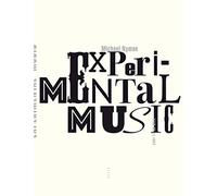 Experimental music: Cage et au-delà