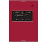 Experimental Philosophy And The Birth Of Empirical Science