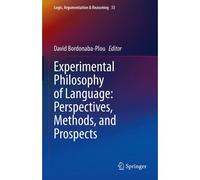 Experimental Philosophy Of Language: Perspectives, Methods, And Prospects