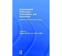 Experimental Philosophy, Rationalism, And Naturalism