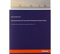 Experimental Researches Concerning The Philosophy Of Permanent Colours