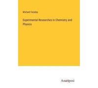 Experimental Researches In Chemistry And Physics
