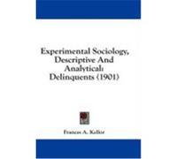 Experimental Sociology, Descriptive and Analytical: Delinquents (1901) Kellor, Frances A. (Auteur)