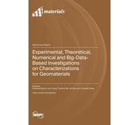 Experimental, Theoretical, Numerical And Big-Data-Based Investigations On Characterizations For Geomaterials