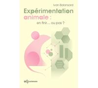 Expérimentation animale: En finir...ou pas ?