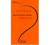 Expérimentation animale, entre droit et liberté - Jean-Pierre Marguénaud - Quae - broché - Essai