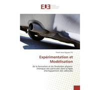 Experimentation et Modelisation De la formation et de l'evolution physico-chimique des particules dans la ligne d'echappement - Thanh Nguyen-Thi - Universitaires Europeennes - broché - Essai