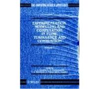 Experimentation, Modelling and Computation in Flow, Turbulence and Combustion, Computational Methods in Mechanics and Applied Sciences Fran French-Russian Workshop on Fluid Dynamics 1993 Sophia-Antipo