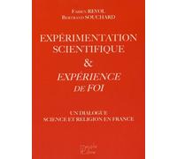 Expérimentation Scientifique Et Expériecence De Foi - Un Dialogue Science Et Religion En France