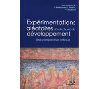 Expérimentations Aléatoires Dans Le Champ Du Développement - Une Perspective Critique