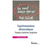 Expérimentations Démocratiques - Pratiques, Institutions, Imaginaires