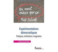 Expérimentations démocratiques Pratiques, institutions, imaginaires - Catherine Neveu - Presses Universitaires Du Septen-Trion - broché - Essai