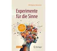Experimente für die Sinne: spannende Versuche zur Wahrnehmung für zu Hause