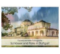 Experimentelle Fotografie - Schlösser und Parks in Stuttgart (Wandkalender 2027 DIN A2 quer), CALVENDO Monatskalender: Stuttgart: Schlösser & Parks kreativ