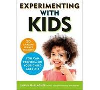 Experimenting with Kids - Shaun Shaun Gallagher Gallagher - J.P.Tarcher U.S.Perigee Bks. U.S. - Livre en Anglais - Paperback Shaun Shaun Gallagher GallagherShaun Shaun Gallagher Gallagher (Auteur)