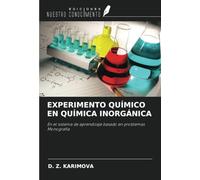 EXPERIMENTO QUÍMICO EN QUÍMICA INORGÁNICA: En el sistema de aprendizaje basado en problemas Monografía