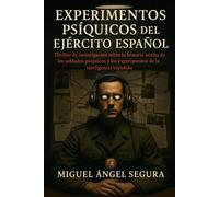 Experimentos psíquicos del Ejército Español: Thriller de investigación sobre la historia oculta de los soldados psíquicos y los experimentos de la inteligencia española