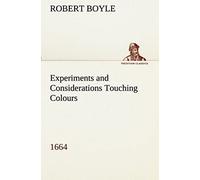 Experiments And Considerations Touching Colours (1664)