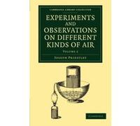 Experiments and Observations on Different Kinds of Air Volume 2 - [Version Originale] Inconnu (Auteur)