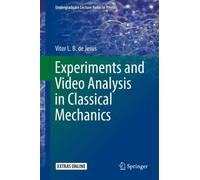 Experiments And Video Analysis In Classical Mechanics