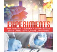 Experiments From Formulation To Evaluation Of Scientific Evidence Science Grade 6 Science, Nature & How It Works