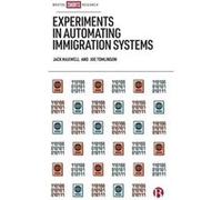 Experiments in Automating Immigration Systems by Joe University of York and Public Law Project Tomlinson Joe University of York and Public Law Project Tomlinson (Auteur)