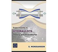 Experiments In Hydraulics: Theory And Procedures: (Common For Civil And Mechanical Engineering)
