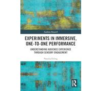 Experiments in Immersive, One-to-one Performance: Understanding Audience Experience Through Sensory Engagement