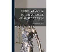 Experiments In International Administration
