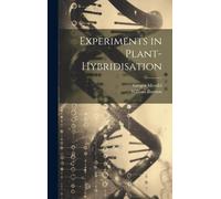 Experiments In Plant-Hybridisation