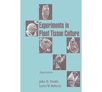 Experiments In Plant Tissue Culture