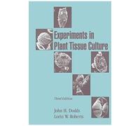 Experiments In Plant Tissue Culture