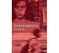 Experiments in Skin: Race and Beauty in the Shadows of Vietnam