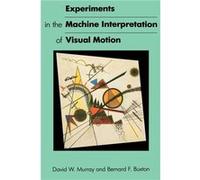 Experiments in the Machine Interpretation of Visual Motion - David W. Murray - Penguin Random House LLC - Livre en Anglais - Paperback David W. MurrayDavid W. Murray (Auteur)