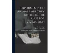 Experiments on Animals Are They Justified The Case for Vivisection - Stephen 18551926 Paget - Creative Media Partners LLC - Livre en Anglais Stephen 18551926 PagetStephen 18551926 Paget (Auteur)