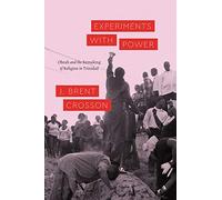 Experiments with Power: Obeah and the Remaking of Religion in Trinidad